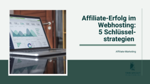 Laptop mit Statistiken auf dem Bildschirm, Titel "Affiliate-Erfolg im Webhosting: 5 Schlüsselstrategien"